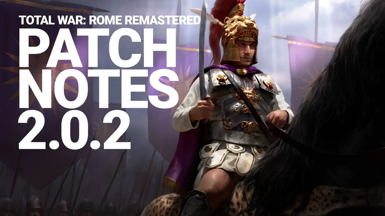罗马全面战争重制版2.0.2版本更新日志分享(罗马全面战争修改文件)